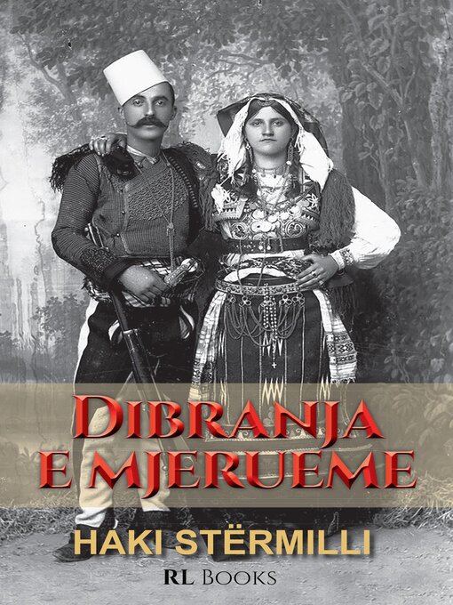 Title details for Dibranja e mjerueme by Haki Stërmilli - Available